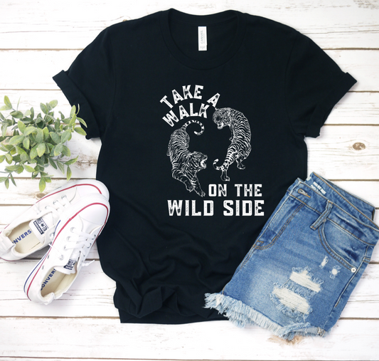 TAKE A WALK ON THE WILD SIDE Tee