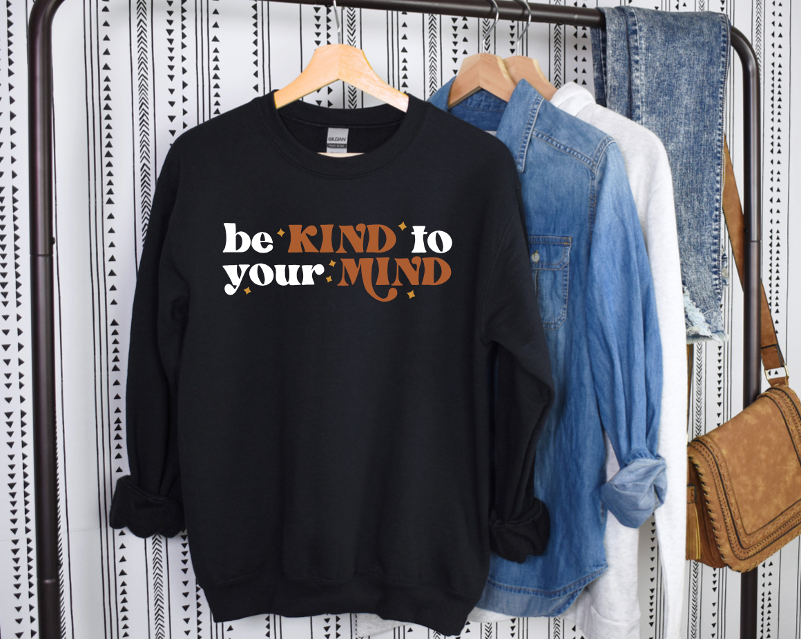 BE KIND TO YOUR MIND Basic Crewneck