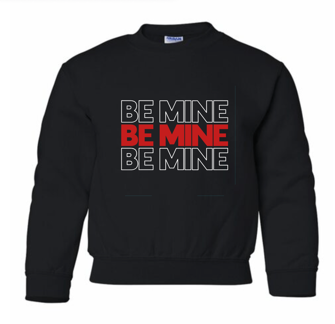 BE MINE Kids Crewneck