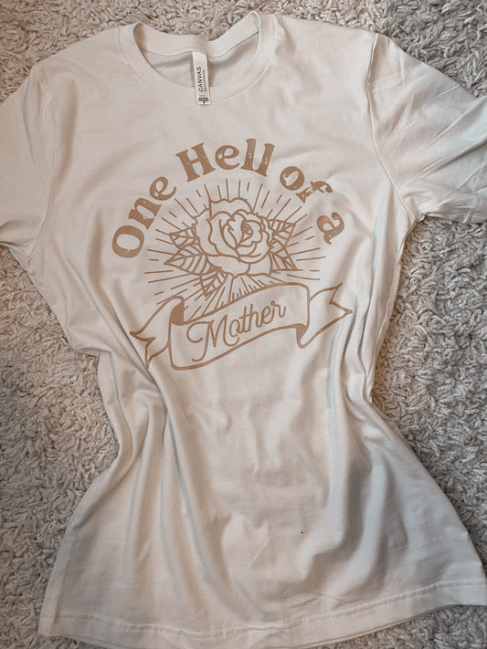 ONE HELL OF A MOTHER Tee